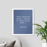 Create Your Own Quote Poster<br><div class="desc">Create your own custom quote poster wall art. Features minimalist typewriter typography.</div>
