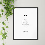 Create Your Own Quote Poster<br><div class="desc">Contemporary minimalist design poster with your favorite inspirational quote or saying. Simply add your own text.</div>