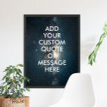 Create your own quote poster<br><div class="desc">Create your own custom quote poster wall art. Personalize this poster print with modern minimalist typography and space night sky stars background.</div>