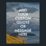 Create Your Own Quote Poster<br><div class="desc">Create your own custom quote poster wall art. Personalize this poster print with modern minimalist typography and nature landscape background.</div>