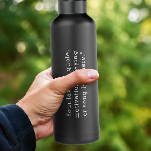 Create Your Own Quote Stainless Steel Water Bottle