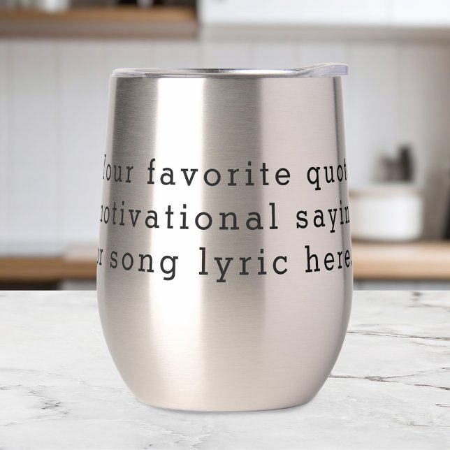 Create Your Own Quote Thermal Wine Tumbler (Creator Uploaded)