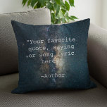 Create Your Own Quote Throw Pillow<br><div class="desc">Create your own custom quote throw pillow. Features minimalist typewriter typography and milky way galaxy images with stars in space.</div>