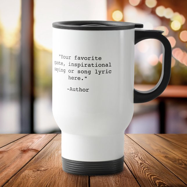 Create Your Own Quote Travel Mug (Creator Uploaded)