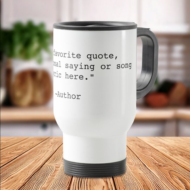 Create Your Own Quote Travel Mug (Creator Uploaded)