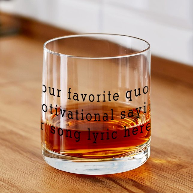 Create Your Own Quote Whiskey Glass (Creator Uploaded)