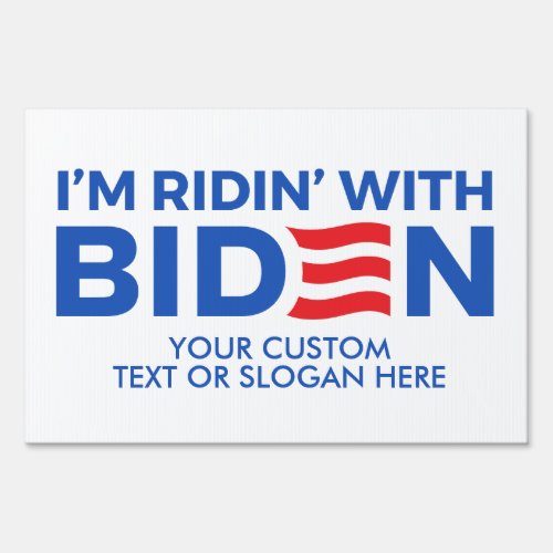 Create Your Own Ridin With Biden  Sign