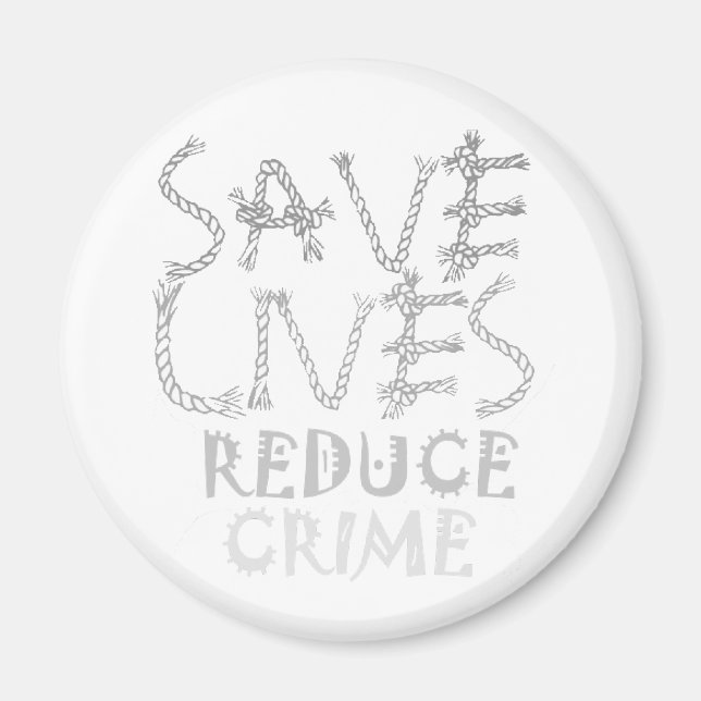 Create your own Save Lives Reduce Crime Magnet (Front)