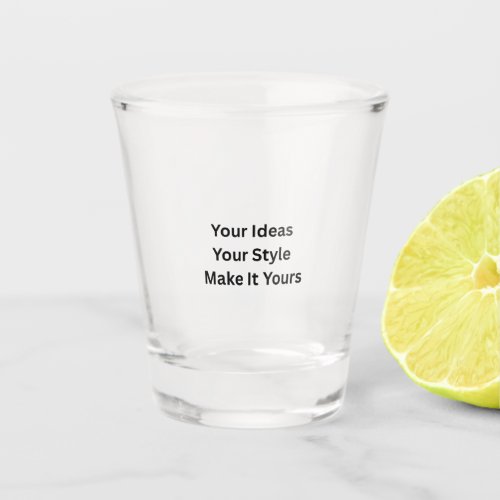 Create Your Own Shot Glass