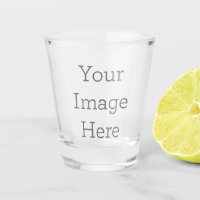 Create Your Own Shot Glass