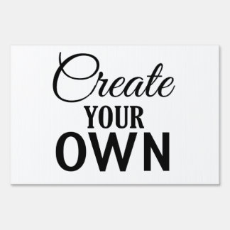 Create Your Own Sign