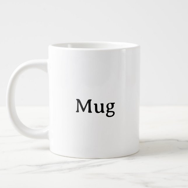 Create Your Own Simple Custom Jumbo Giant Coffee Mug (Left)