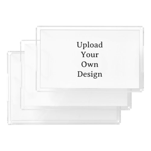 Create Your Own Simple Custom Rectangle Set of 3 Acrylic Tray