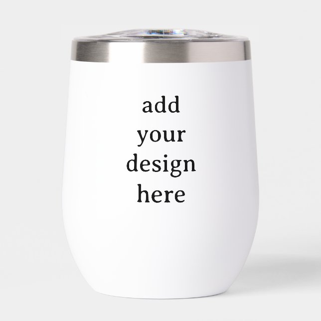 Create Your Own Simple Custom  Thermal Wine Tumbler (Front)