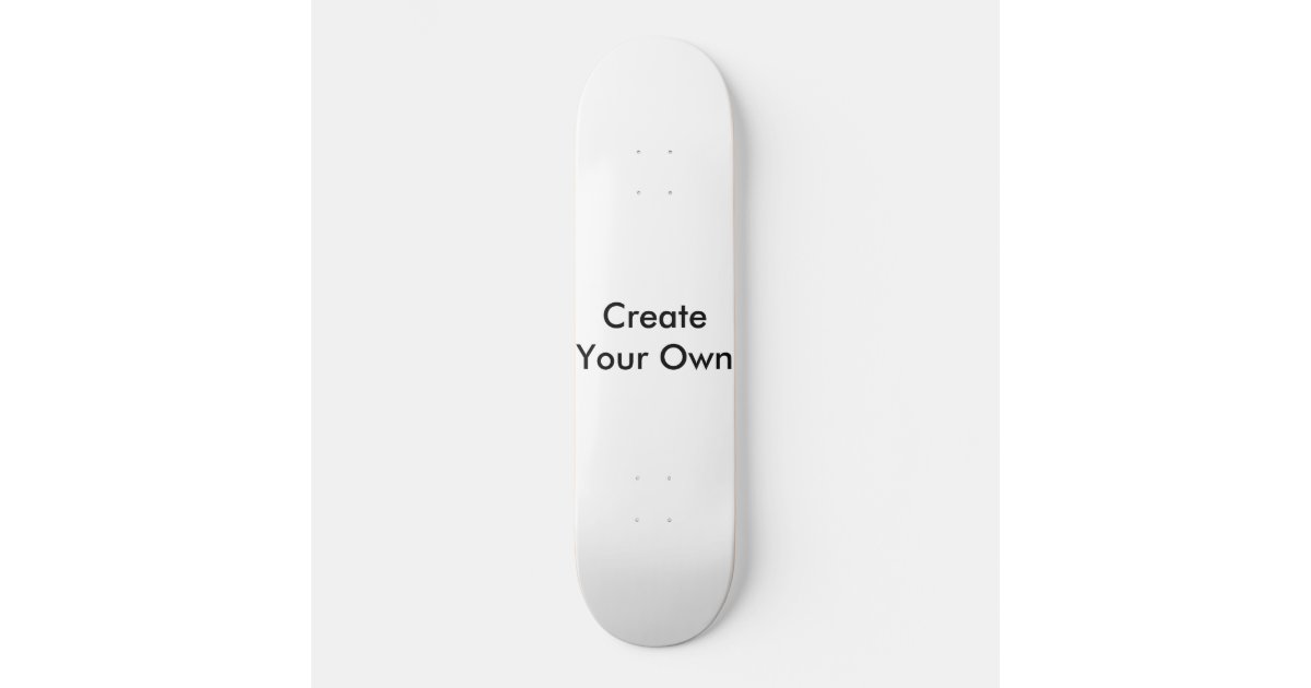 Create Your Own Skateboard Deck Zazzle