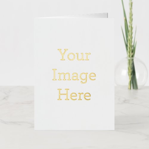 Create Your Own Soft Touch Gold Folded 5x7 Foil Greeting Card