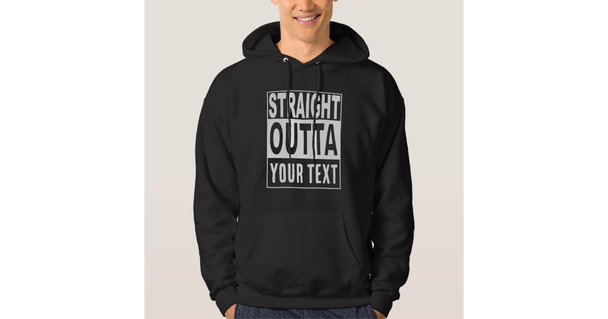 Create Your Own Straight Outta Funny Hoodie | Zazzle