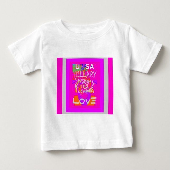 Create Your Own Stunning Hillary Stronger Together Baby T-Shirt (Front)