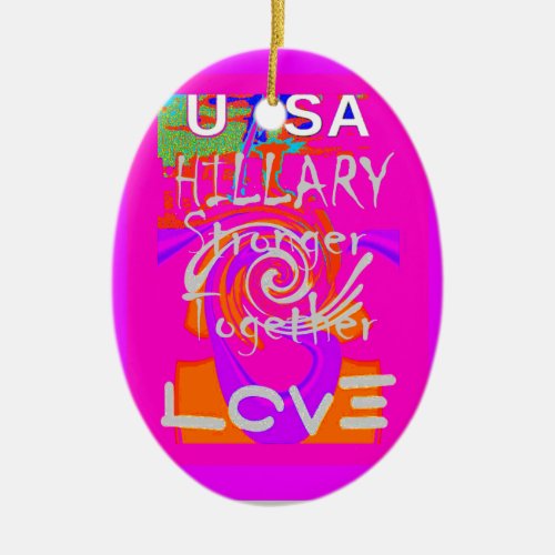 Create Your Own Stunning Hillary Stronger Together Ceramic Ornament