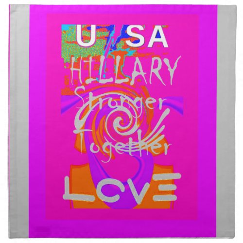 Create Your Own Stunning Hillary Stronger Together Cloth Napkin