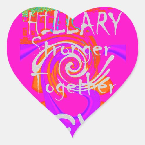 Create Your Own Stunning Hillary Stronger Together Heart Sticker