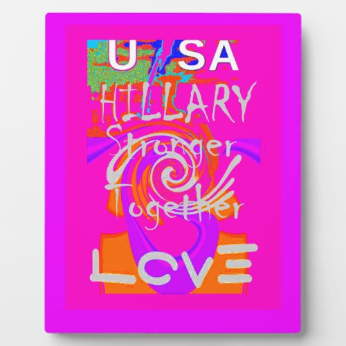 Create Your Own Stunning Hillary Stronger Together Plaque