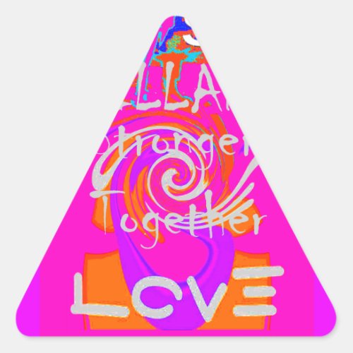 Create Your Own Stunning Hillary Stronger Together Triangle Sticker