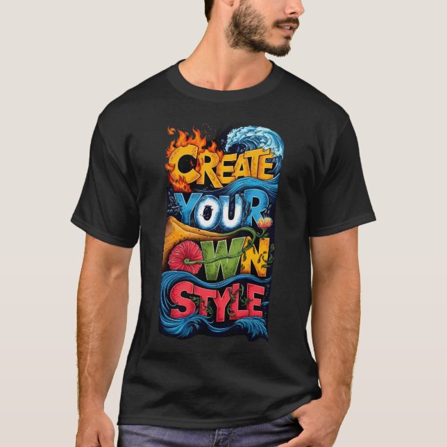 Create Your Own Style T-Shirt (Front)