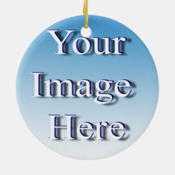 Create Your Own Stylish Image Template Ceramic Ornament by Zazzimsical at Zazzle