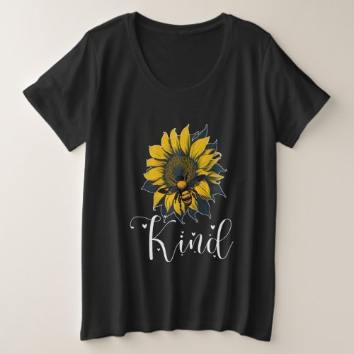  Create Your Own Sunshine Be Kind Sunflower Plus Size T_Shirt