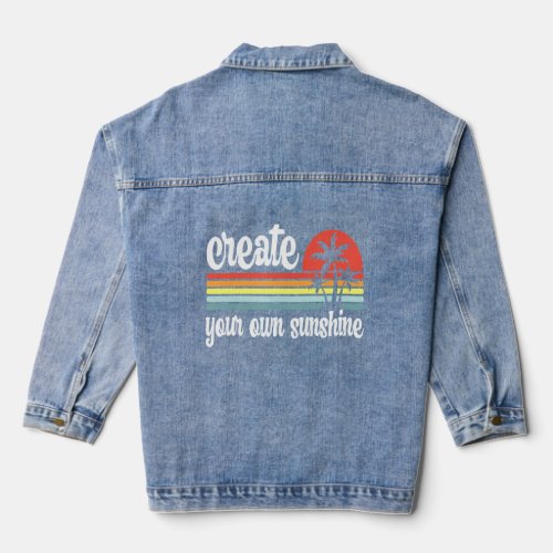Create Your Own Sunshine Inspirational Retro Beach Denim Jacket