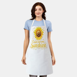 Create Your Own Sunshine - Motivational Sunflower Apron