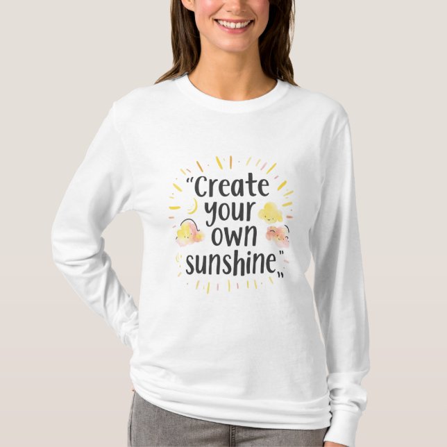 Create Your Own Sunshine – Motivational Watercolor T-Shirt (Front)