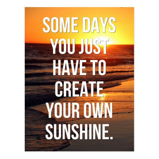 Create Your Own Sunshine Quote Postcard | Zazzle