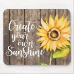 Create Your Own Sunshine | Watercolor Sunflower Mouse Pad<br><div class="desc">Pretty floral mouse pad featuring watercolor sunflower with inspirational quote. The motivational quote says "Create your own Sunshine." The background is wood texture. Rustic and country design.</div>