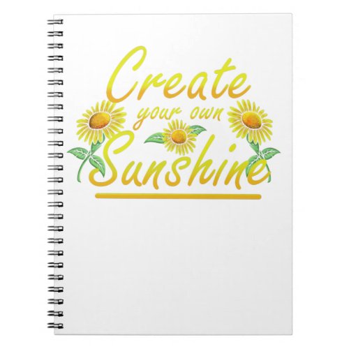 create your own sunshine with this inspirational  notebook