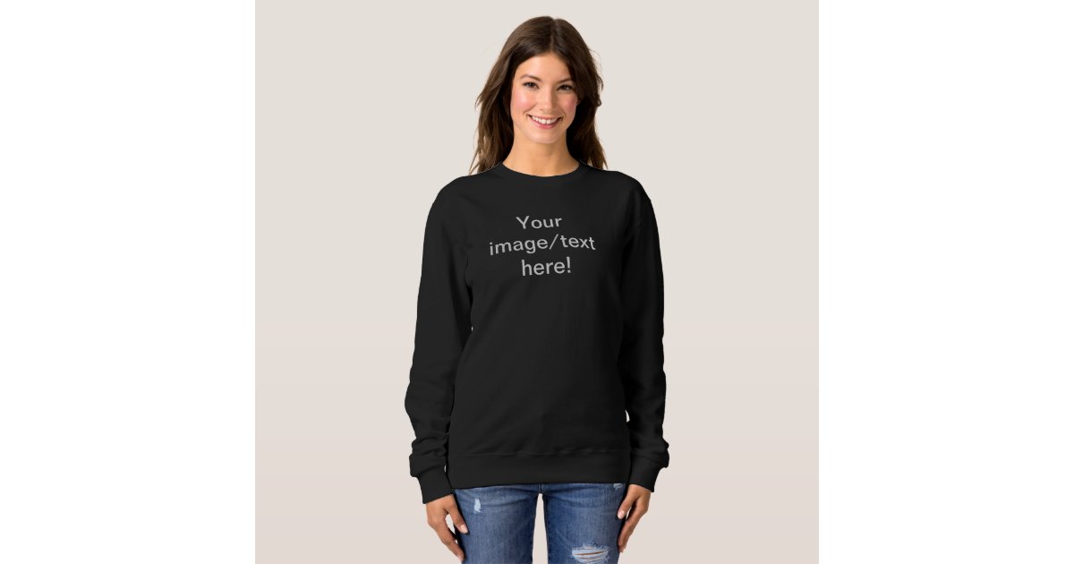 Create Your Own Sweatshirt | Zazzle