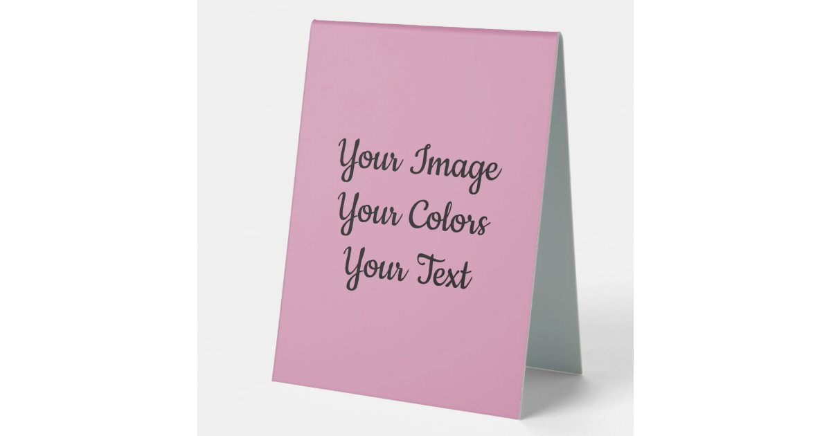 Create Your Own Table Tent Sign Zazzle