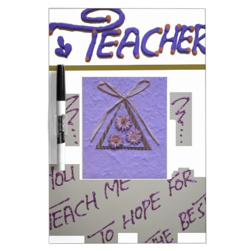 Create Your Own Teacher You Teach Me To Hope  Dry Erase Board