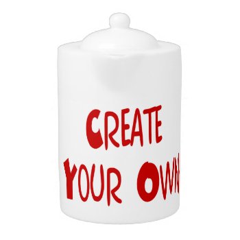Create Your Own Teapot by In_case at Zazzle