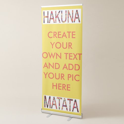 Create Your Own Text or add your own pics here Retractable Banner