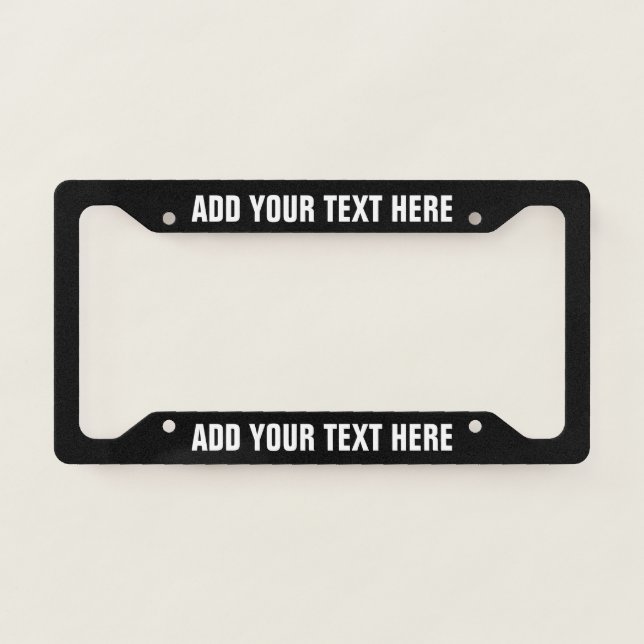 Create Your Own Text White Black License Plate Frame (Front)