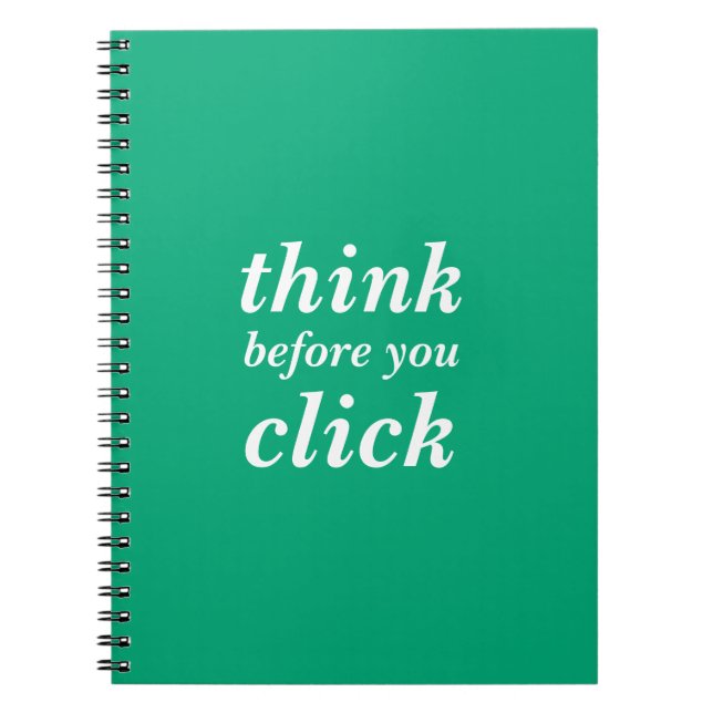Create Your Own | think before you click | Notebook (Front)