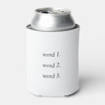 Create Your Own Thoughtful Text In Three Words Can Cooler at Zazzle