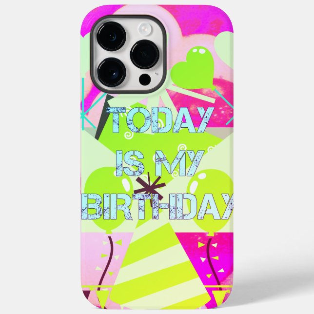 Create Your Own Today is My Birthday Case-Mate iPhone Case (Back)