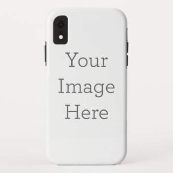 Create Your Own Tough Iphone Xr Case by zazzle_templates at Zazzle
