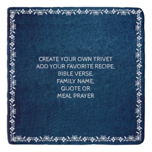 CREATE YOUR OWN TRIVET