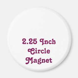 Create your own unique 2.25 Inch Circle Magnet