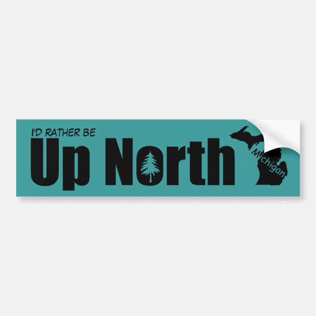 Create Your Own Up North Michigan Bumper Sticker (Front)