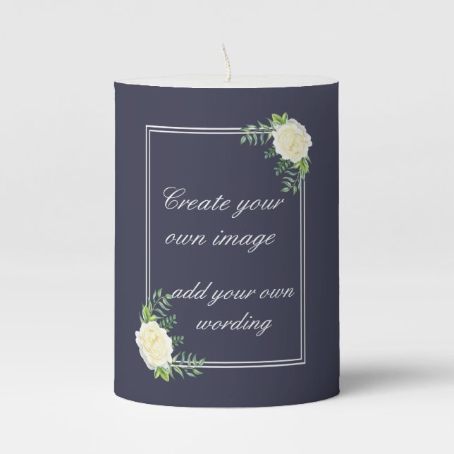 Create your own using your words pillar candle (Front)